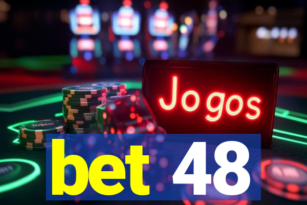 bet 48